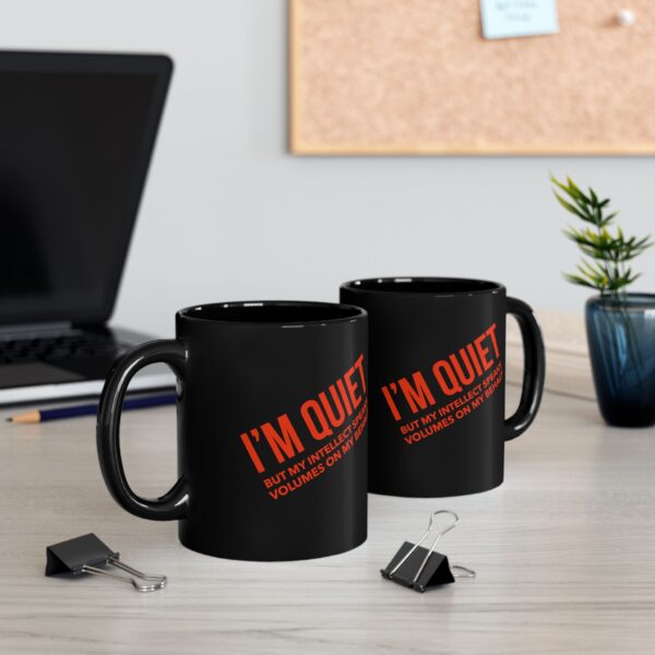 Quiet Yet Talkative Black Mug (11oz, 15oz) - Image 7