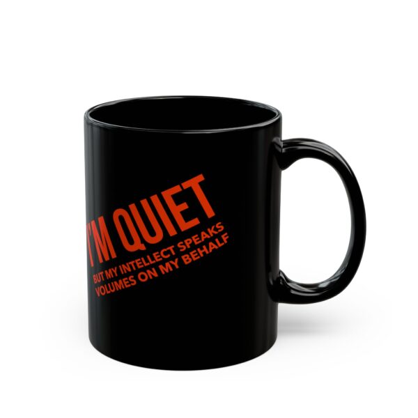Quiet Yet Talkative Black Mug (11oz, 15oz) - Image 3