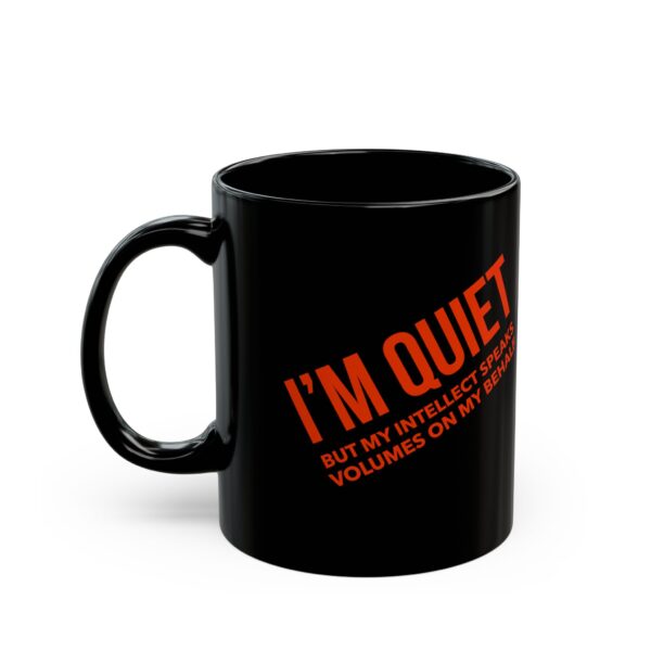 Quiet Yet Talkative Black Mug (11oz, 15oz)