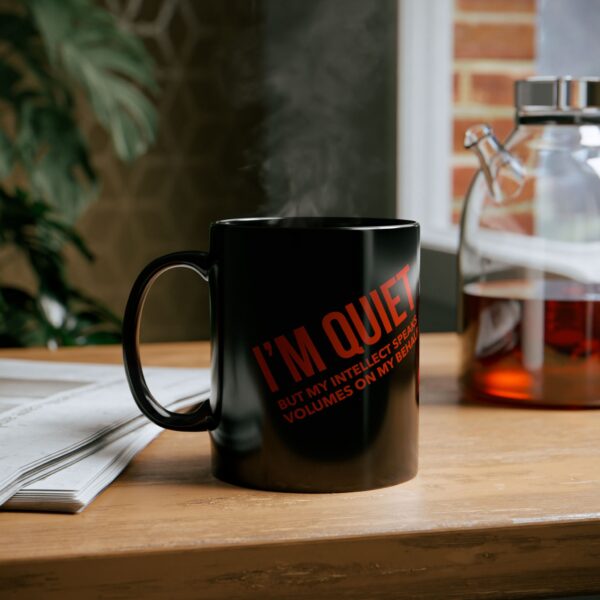 Quiet Yet Talkative Black Mug (11oz, 15oz) - Image 8
